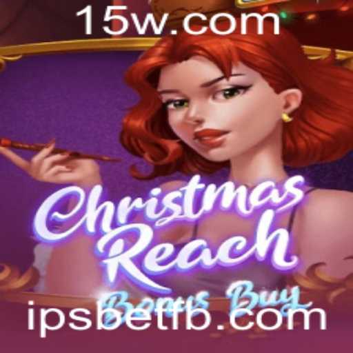 Explorando ChristmasReachBonusBuy: O Novo Jogo de Cassino com a Palavra-Chave 'Ipsbet'
